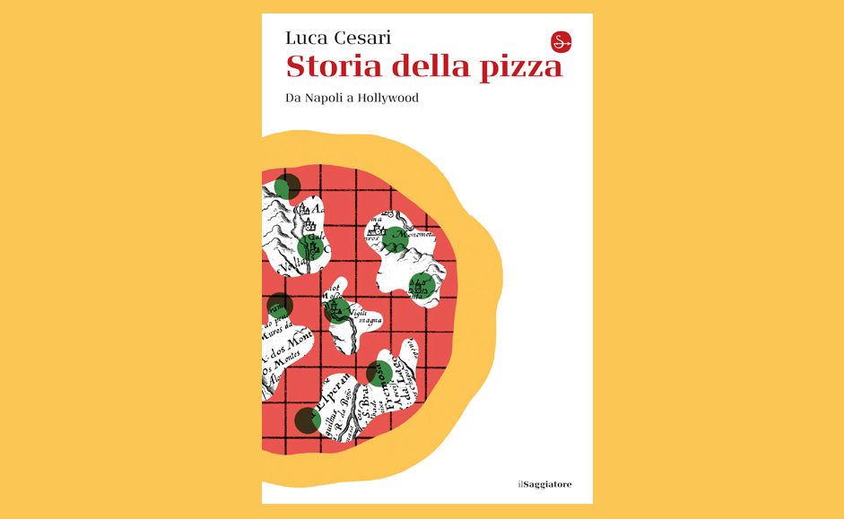 Storia della pizza - Da Napoli a Hollywood: Luca Cesari racconta il suo nuovo libro