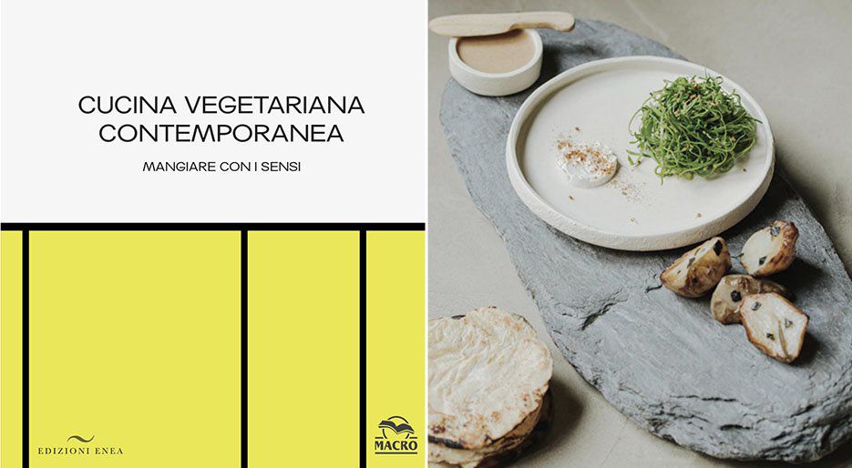 Mangiare con i sensi: il libro di Altatto, Cucina vegetariana contemporanea