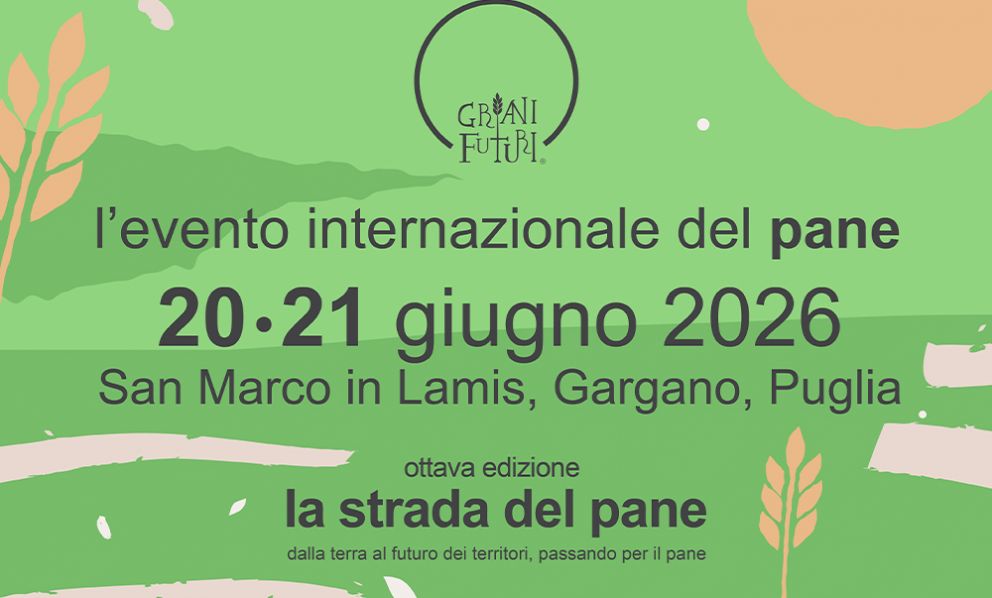 Il 20 e 21 giugno torna Grani Futuri con il tema La Strada del Pane