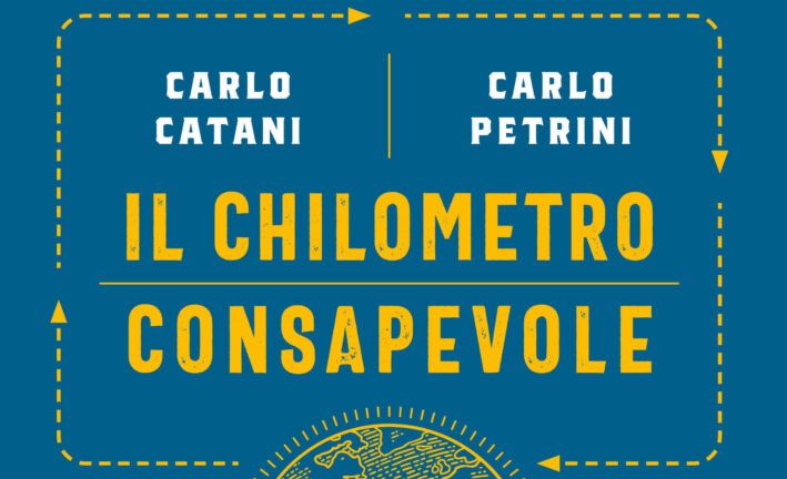 Il chilometro consapevole: Carlo Petrini e Carlo Catani affrontano la complessità della sostenibilità