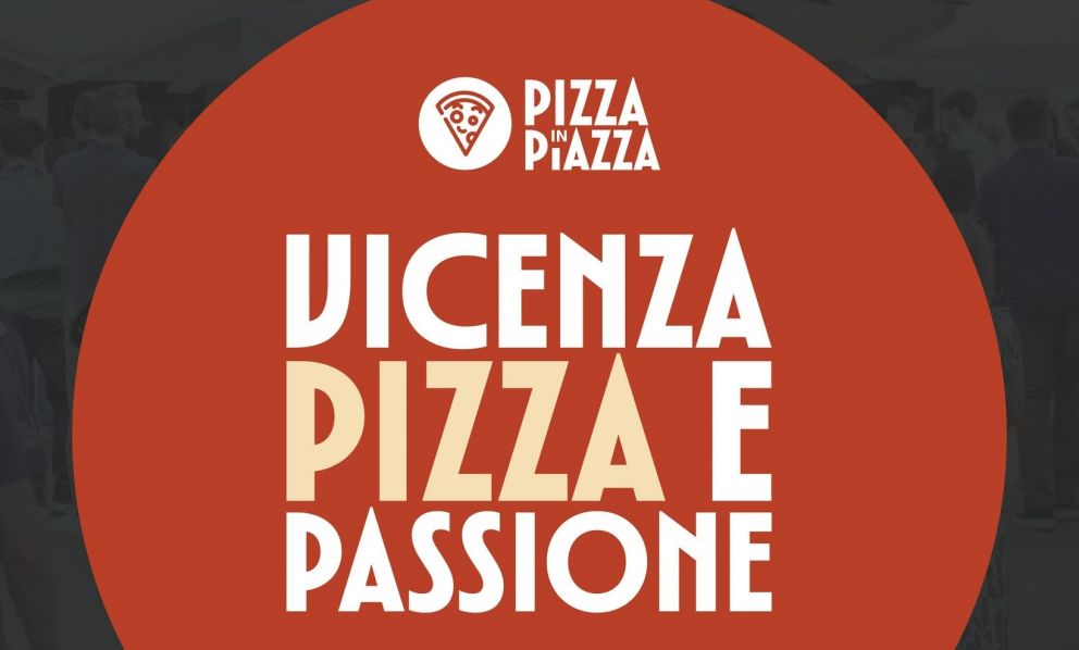 Pizza in Piazza 2026: torna a Vicenza il festival dedicato alla pizza d’autore
