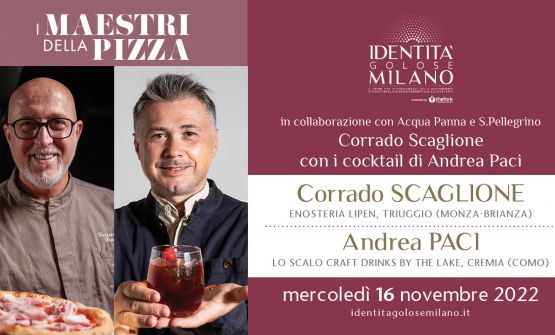 Pizza d'autore e miscelazione: le bontà di Corrado Scaglione e i drink di Andrea Paci per un nuovo appuntamento con i Maestri della Pizza