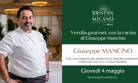 Versilia Gourmet: Giuseppe Mancino a Identità Golose Milano
