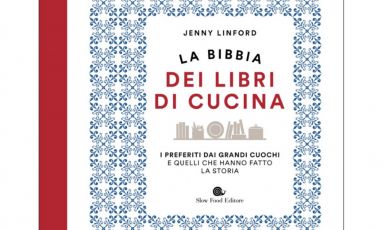 Particolare di copertina de "La Bibbia dei libri di cucina" di Jenny Linford, Slow Food Editore, 356 pagine, 39 euro (33,15 euro se acquistato online)
