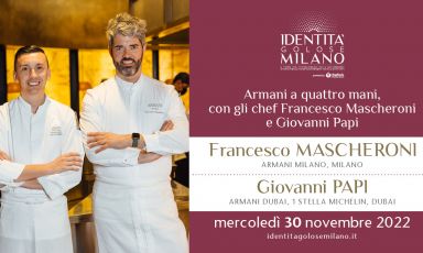 Il prossimo 30 novembre, a cena, un'imperdibile cena a quattro mani negli spazi di Identità Golose Milano: cucineranno insieme i due chef degli Armani Hotels di Milano e Dubai, quindi, Francesco Mascheroni e Giovanni Papi, che con tutta la sua squadra ha conquistato di recente la prima stella Michelin. Per prenotare il tuo tavolo, consulta la sezione Programma e prenotazioni del sito dell'Hub
