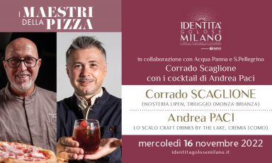 Appuntamento con I Maestri della Pizza a Identità Golose Milano, mercoledì 16 novembre alle 20.00, con le pizze contemporanee di Corrado Scaglione (Enosteria Lipen, a Triuggio,Monza-Brianza) e i drink miscelati da Andrea Paci (Lo Scalo Craft Drinks By The Lake, a Cremia, Como) . Qui per prenotare il vostro posto

