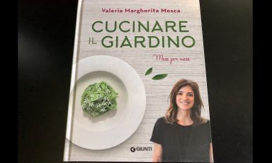 “Cucinare il giardino” di Valeria Margherita Mosca (Giunti editore, 228 pagine) si acquista anche online
