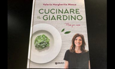 “Cucinare il giardino” di Valeria Margherita Mosca (Giunti editore, 228 pagine) si acquista anche online
