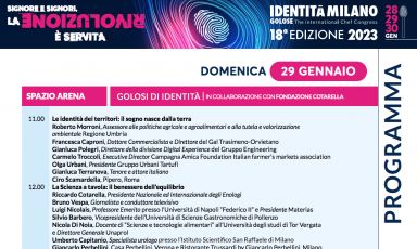 La prima parte del programma di Golosi di Identità, domenica 29 gennaio a Identità Milano 2023, nel nuovo Spazio Arena

QUI IL PROGRAMMA COMPLETO
PER ISCRIVERTI CLICCA QUI
