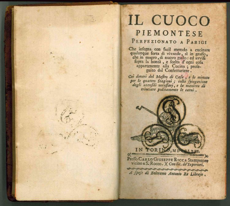 Il cuoco piemontese perfezionato a Parigi che insegna con facil metodo a cucinare qualunque sorta di vivande, sì in grasso, che in magro, di nuovo gusto: ed avvisi sopra la bontà, e scelta d'ogni cosa appartenente alla Cucina; proseguito dal Confetturiere. Coi doveri del mastro di casa, e le minute per le quattro Stagioni; colla spiegazione degli utensili necessarj, e la maniera di trinciare pulitamente le carni, in Torino MDCCLXVI, presso Carlo Giuseppe Ricca Stampatore, Biblioteca di Storia e Cultura del Piemonte “Giuseppe Grosso” della Città metropolitana di Torino