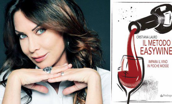 Cristiana Lauro e la copertina di "Il Metodo Easywine. Impara il vino in poche mosse", edizioni Pendragon, 12 euro (10,20 euro se acquistato online)
