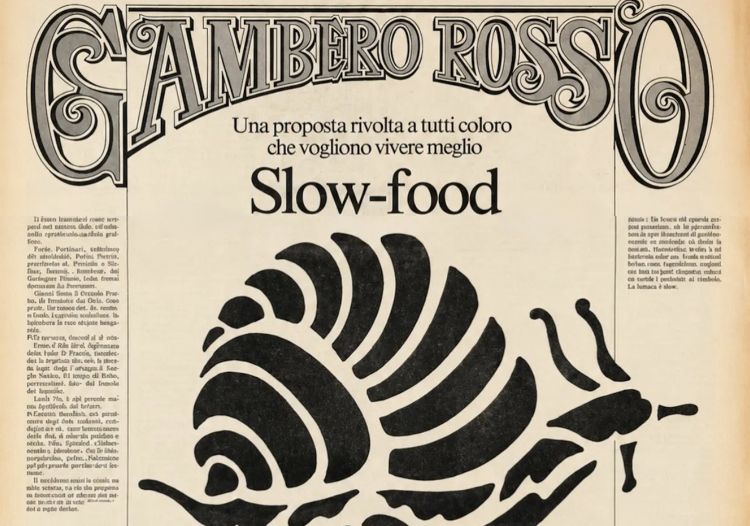 Il Manifesto di Slow Food sulla prima pagina del Gambero Rosso. Il Gambero Rosso e Arcigola/Slow Food sono inizialmente quasi fratelli gemelli. Nel 1987, appunto, proprio sulle pagine del Gambero appare il manifesto “Slow-food”, ancora scritto col trattino, firmato tra gli altri da Carlo Petrini, Stefano Bonilli, Dario Fo, Francesco Guccini, Sergio Staino, Gina Lagorio, Gerardo Chiaromonte, Folco Portinari, Valentino Parlato. La famosa chiocciola nasce dunque anche dentro quelle pagine. Negli anni Novanta, però, le strade di Slow Food e Gambero Rosso si separano progressivamente