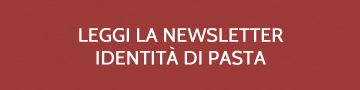 Leggi newsletter Identità di Pasta